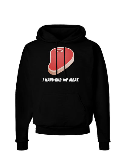 I Hand-Rub My Meat - Steak Dark Hoodie Sweatshirt-Hoodie-TooLoud-Black-Small-Davson Sales