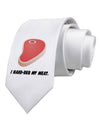 I Hand-Rub My Meat - Steak Printed White Necktie