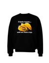 I Hate Tacos Said No Juan Ever Adult Dark Sweatshirt by TooLoud-Sweatshirts-TooLoud-Black-Small-Davson Sales