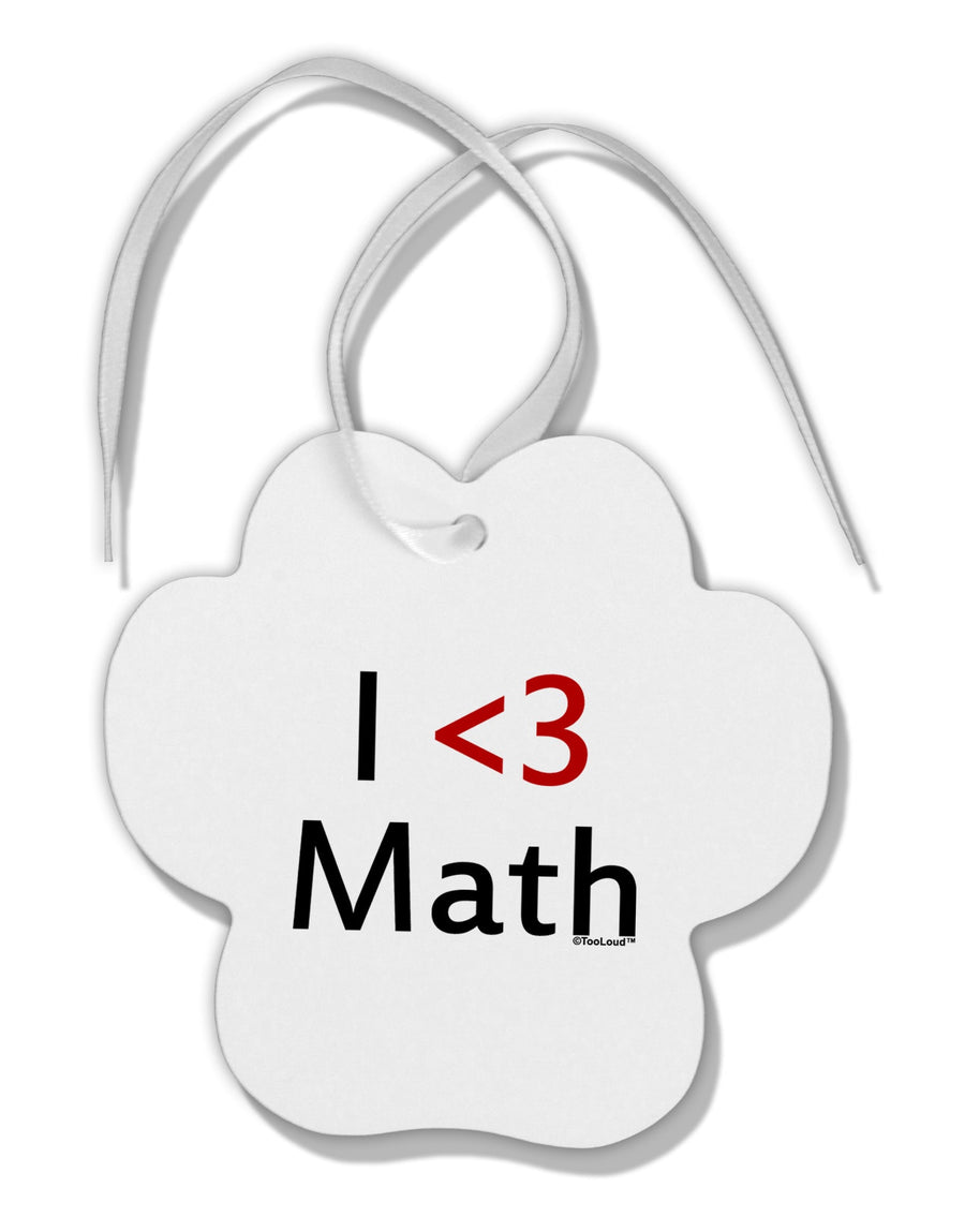 I Heart Math Paw Print Shaped Ornament by TooLoud-Ornament-TooLoud-White-Davson Sales