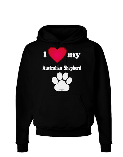 I Heart My Australian Shepherd Dark Hoodie Sweatshirt by TooLoud-Hoodie-TooLoud-Black-Small-Davson Sales