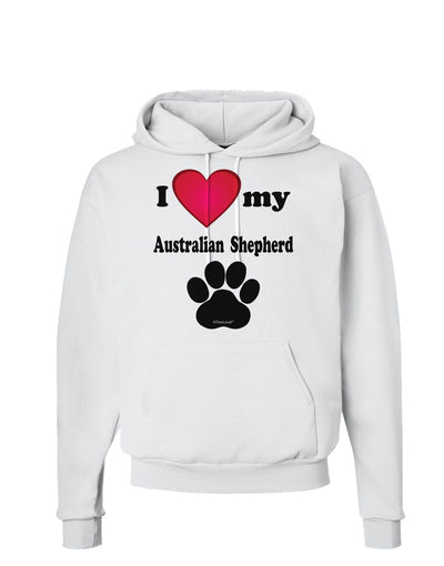 I Heart My Australian Shepherd Hoodie Sweatshirt by TooLoud-Hoodie-TooLoud-White-Small-Davson Sales