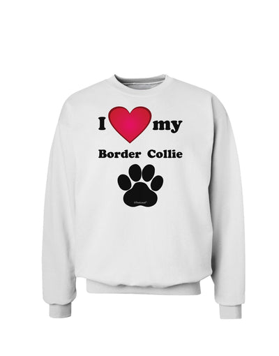 I Heart My Border Collie Sweatshirt by TooLoud-Sweatshirts-TooLoud-White-Small-Davson Sales