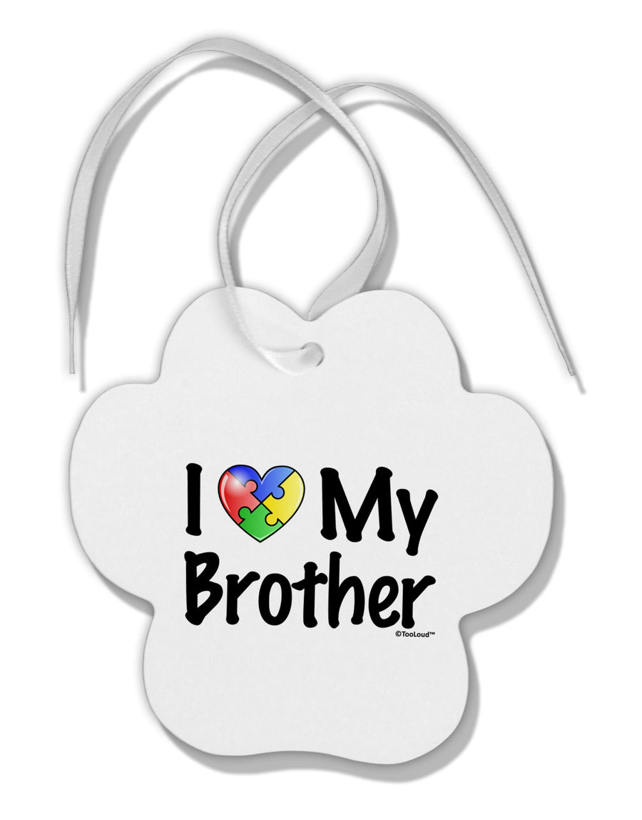 I Heart My Brother - Autism Awareness Paw Print Shaped Ornament by TooLoud-Ornament-TooLoud-White-Davson Sales