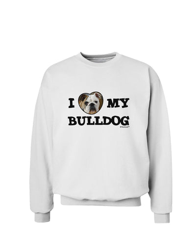 I Heart My Bulldog Sweatshirt by TooLoud-Sweatshirts-TooLoud-White-Small-Davson Sales