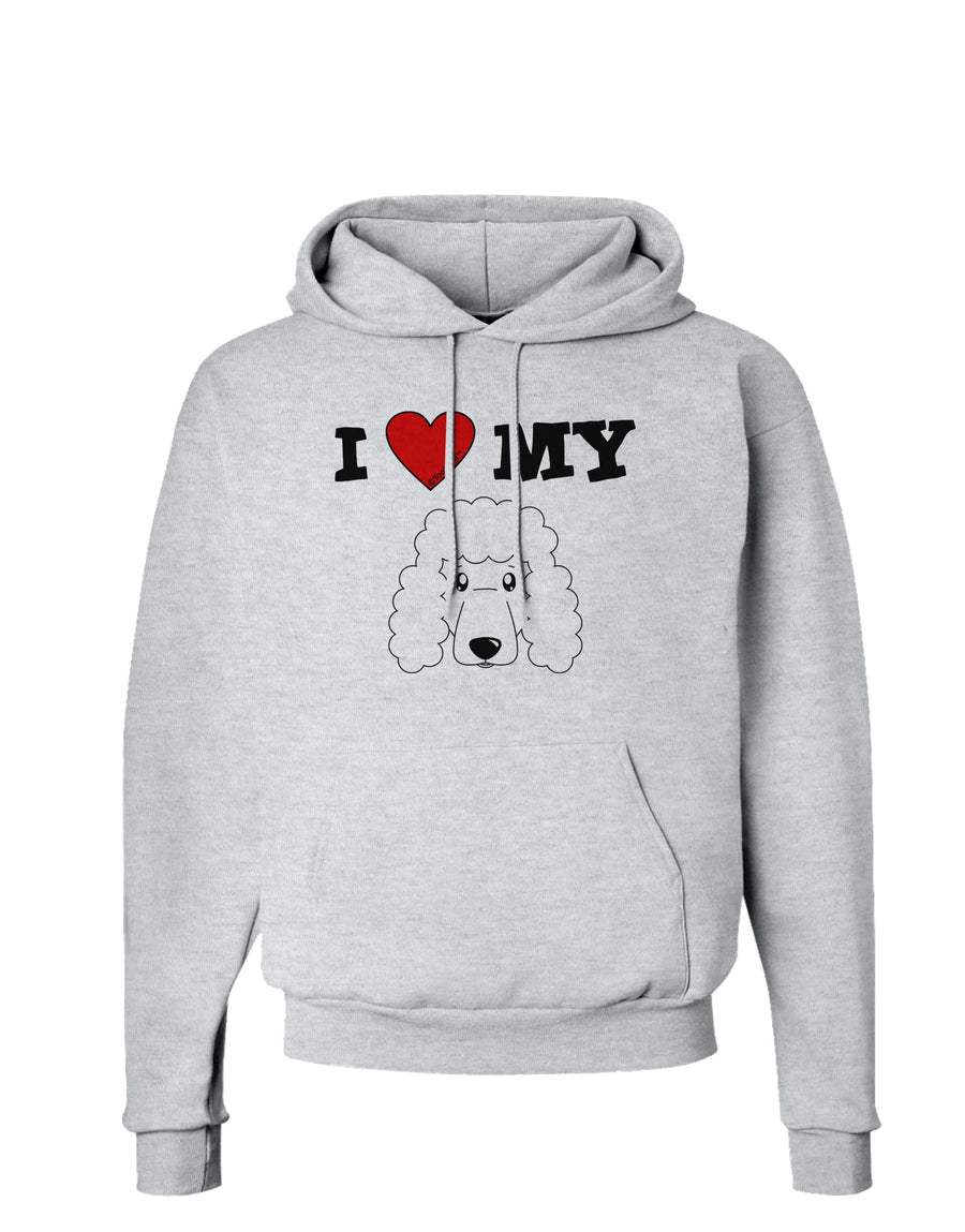 I Heart My - Cute Poodle Dog - White Hoodie Sweatshirt by TooLoud-Hoodie-TooLoud-White-Small-Davson Sales