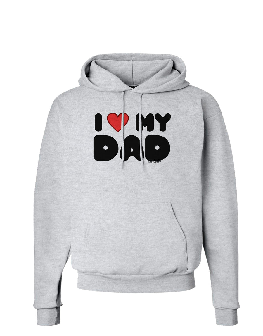 I Heart My Dad Hoodie Sweatshirt by TooLoud-Hoodie-TooLoud-White-Small-Davson Sales