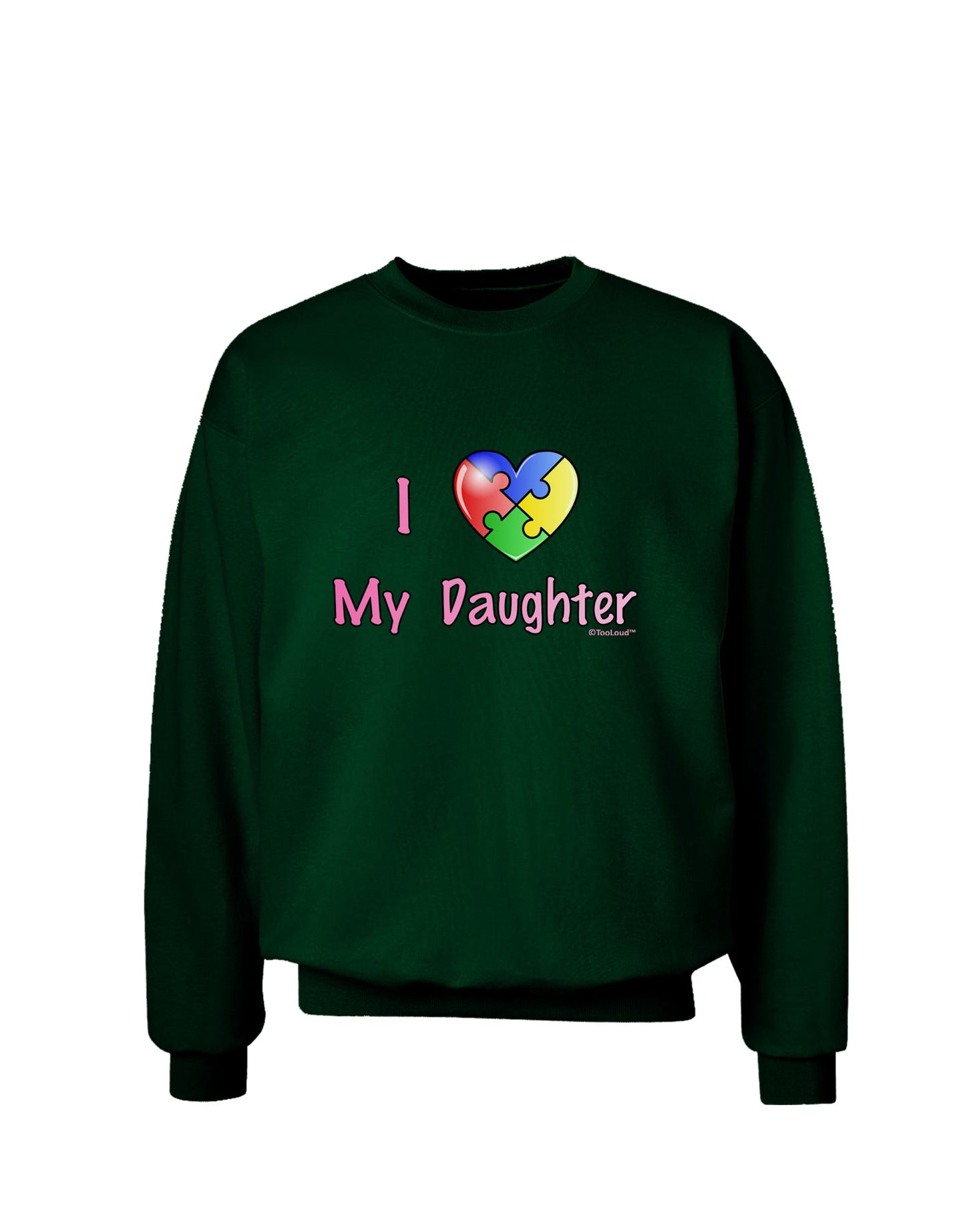 I Heart My Daughter - Autism Awareness Adult Dark Sweatshirt by TooLoud-Sweatshirts-TooLoud-Deep-Forest-Green-Small-Davson Sales