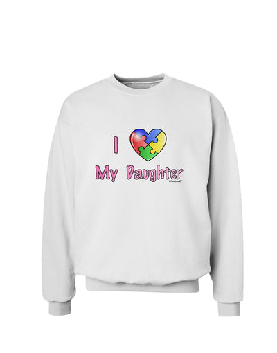 I Heart My Daughter - Autism Awareness Sweatshirt by TooLoud-Sweatshirts-TooLoud-White-Small-Davson Sales