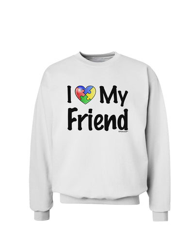 I Heart My Friend - Autism Awareness Sweatshirt by TooLoud-Sweatshirts-TooLoud-White-Small-Davson Sales