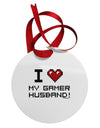 I Heart My Gamer Husband Circular Metal Ornament-Ornament-TooLoud-White-Davson Sales