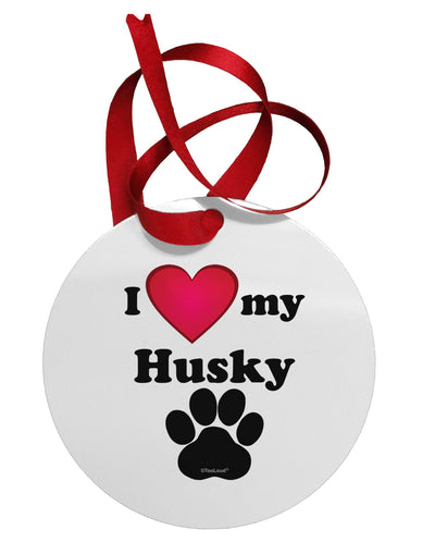 I Heart My Husky Circular Metal Ornament by TooLoud-Ornament-TooLoud-White-Davson Sales