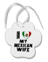 I Heart My Mexican Wife Paw Print Shaped Ornament by TooLoud-Ornament-TooLoud-White-Davson Sales