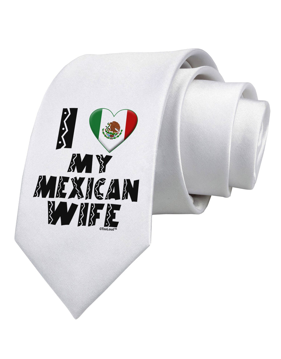 I Heart My Mexican Wife Printed White Necktie by TooLoud