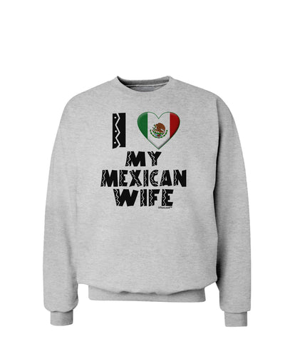 I Heart My Mexican Wife Sweatshirt by TooLoud-Sweatshirts-TooLoud-AshGray-Small-Davson Sales