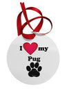 I Heart My Pug Circular Metal Ornament by TooLoud-Ornament-TooLoud-White-Davson Sales