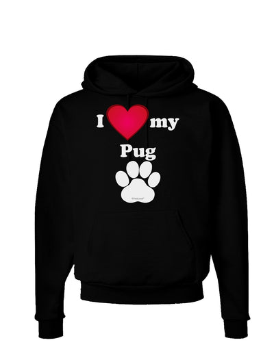 I Heart My Pug Dark Hoodie Sweatshirt by TooLoud-Hoodie-TooLoud-Black-Small-Davson Sales