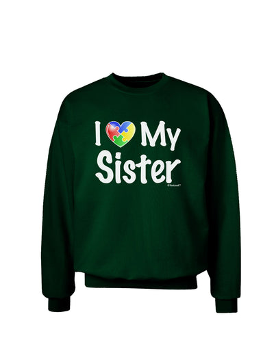 I Heart My Sister - Autism Awareness Adult Dark Sweatshirt by TooLoud-Sweatshirts-TooLoud-Deep-Forest-Green-Small-Davson Sales