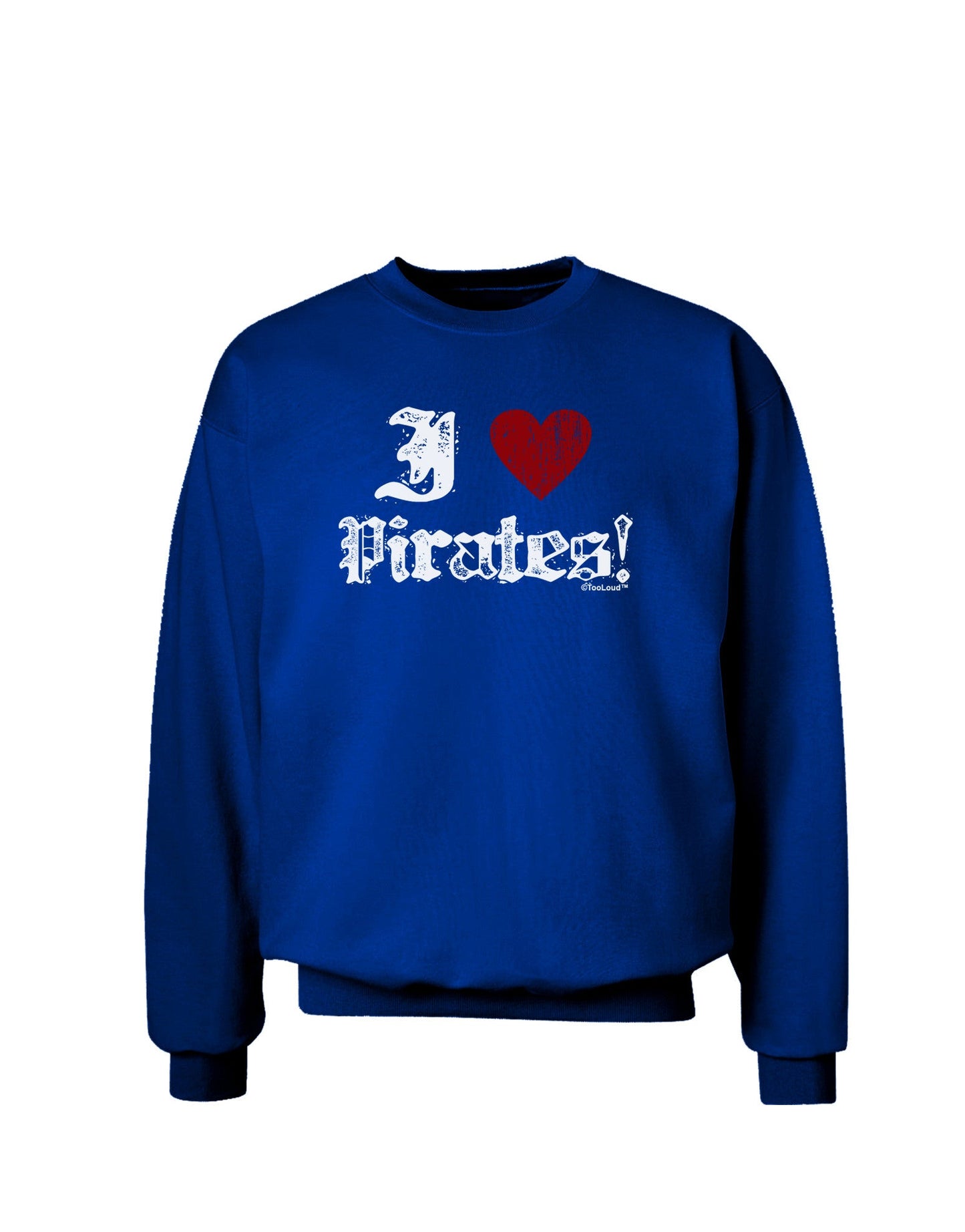 I Heart Pirates Adult Dark Sweatshirt-Sweatshirt-TooLoud-Deep-Royal-Blue-Small-Davson Sales
