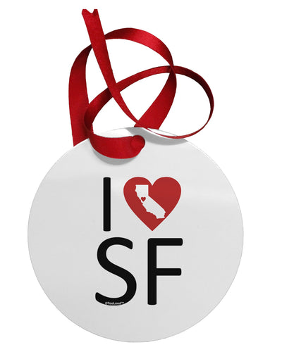 I Heart San Francisco Circular Metal Ornament-Ornament-TooLoud-White-Davson Sales