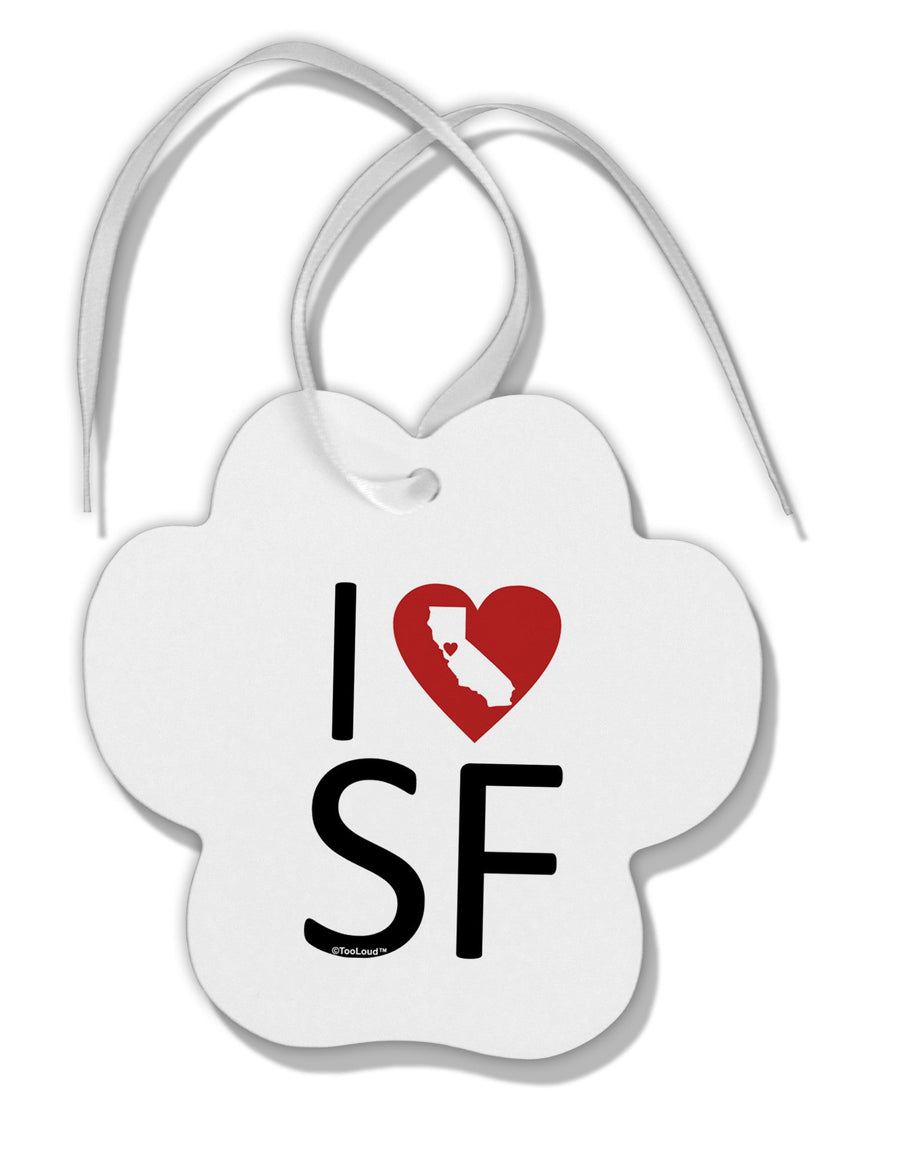 I Heart San Francisco Paw Print Shaped Ornament-Ornament-TooLoud-White-Davson Sales