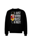 I Just Wanna Bust A Nut Nutcracker Adult Dark Sweatshirt by-Sweatshirts-TooLoud-Black-Small-Davson Sales