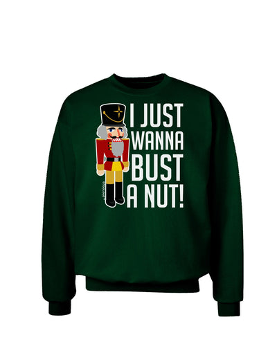 I Just Wanna Bust A Nut Nutcracker Adult Dark Sweatshirt by-Sweatshirts-TooLoud-Deep-Forest-Green-Small-Davson Sales