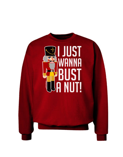 I Just Wanna Bust A Nut Nutcracker Adult Dark Sweatshirt by-Sweatshirts-TooLoud-Deep-Red-Small-Davson Sales