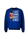 I Just Wanna Bust A Nut Nutcracker Adult Dark Sweatshirt by-Sweatshirts-TooLoud-Deep-Royal-Blue-Small-Davson Sales