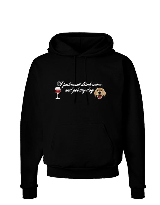 I Just Want To Drink Wine And Pet My Dog Dark Hoodie Sweatshirt by TooLoud-Hoodie-TooLoud-Black-Small-Davson Sales