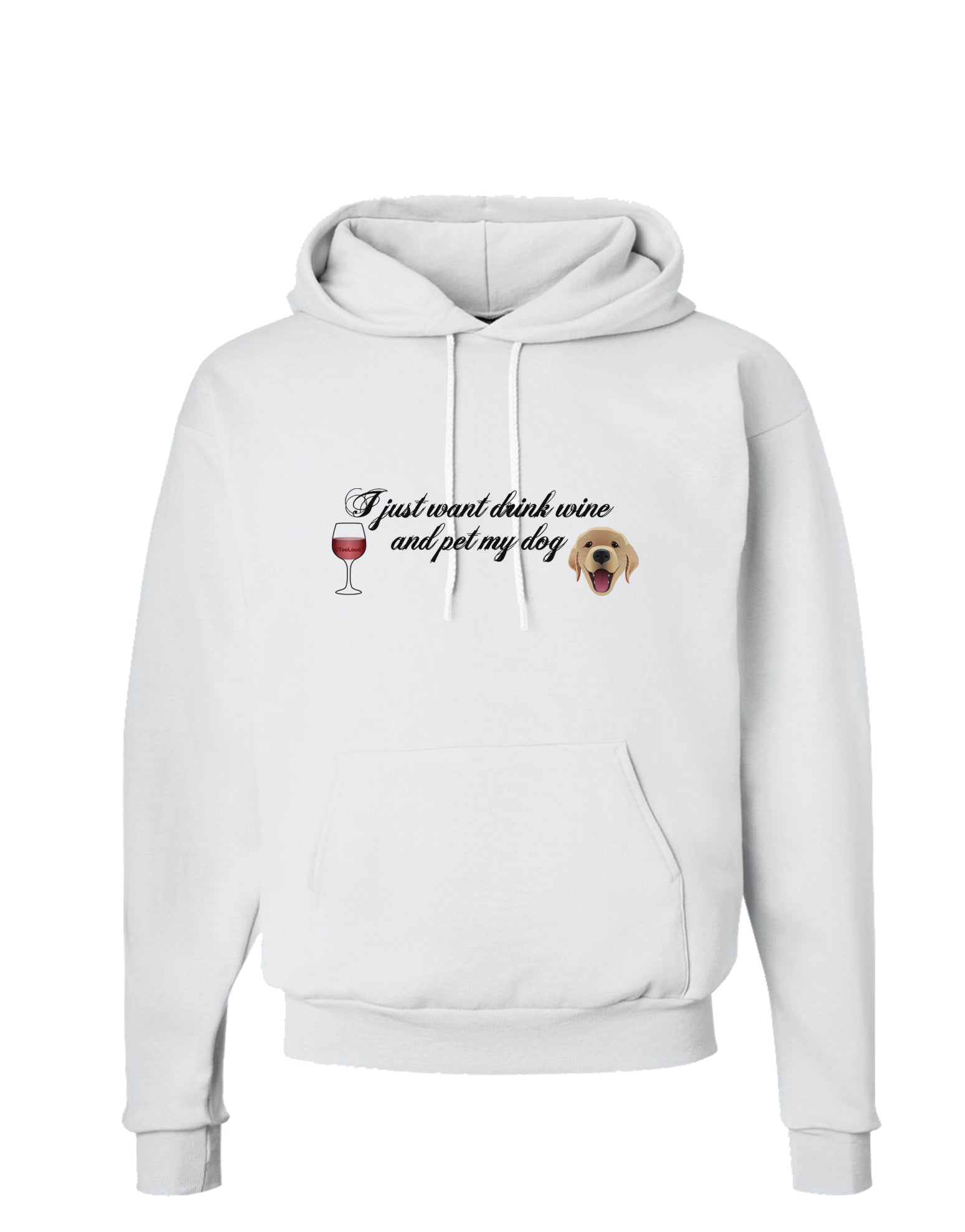I Just Want To Drink Wine And Pet My Dog Hoodie Sweatshirt by TooLoud-Hoodie-TooLoud-White-Small-Davson Sales