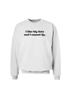 I Like Big Data Sweatshirt by TooLoud-Sweatshirts-TooLoud-White-Small-Davson Sales