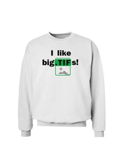 I Like Big Tifs Sweatshirt-Sweatshirts-TooLoud-White-Small-Davson Sales