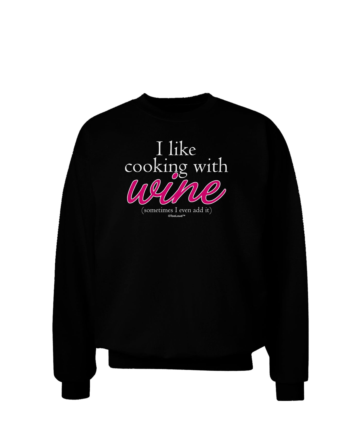 I Like Cooking With Wine Adult Dark Sweatshirt by TooLoud-Sweatshirts-TooLoud-Black-Small-Davson Sales