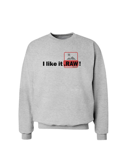 I Like It RAW Sweatshirt-Sweatshirts-TooLoud-AshGray-Small-Davson Sales