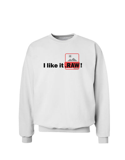 I Like It RAW Sweatshirt-Sweatshirts-TooLoud-White-Small-Davson Sales