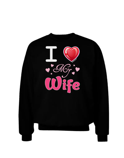 I Love Heart My Wife Adult Dark Sweatshirt-Sweatshirts-TooLoud-Black-Small-Davson Sales