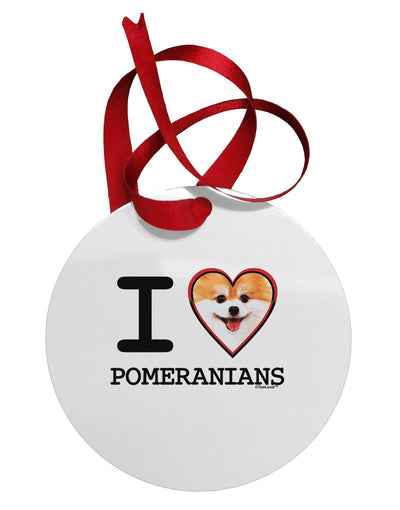 I Love Heart Pomeranians Circular Metal Ornament-Ornament-TooLoud-White-Davson Sales