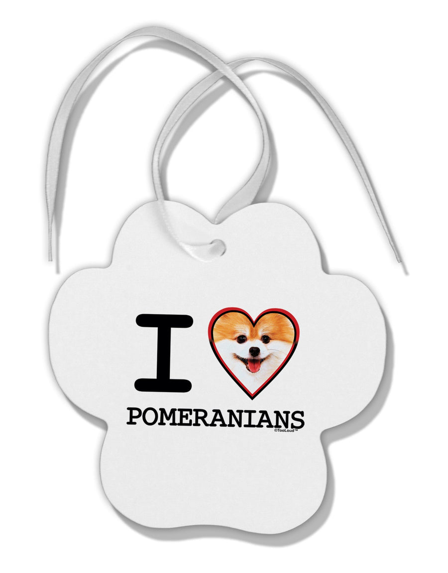 I Love Heart Pomeranians Paw Print Shaped Ornament-Ornament-TooLoud-White-Davson Sales