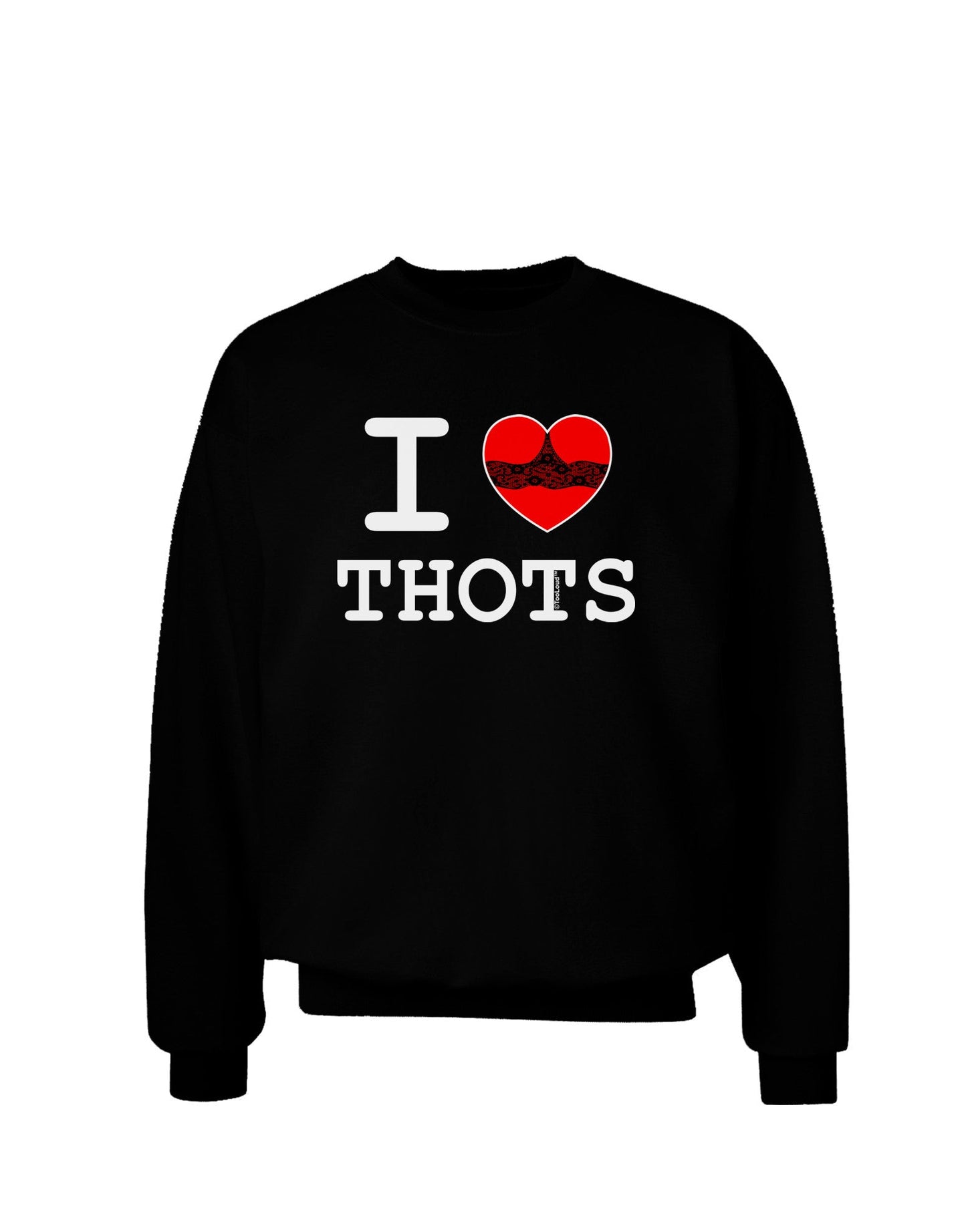 I Love Heart THOTS Adult Dark Sweatshirt-Sweatshirts-TooLoud-Black-Small-Davson Sales