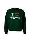 I Love Heart THOTS Adult Dark Sweatshirt-Sweatshirts-TooLoud-Deep-Forest-Green-Small-Davson Sales