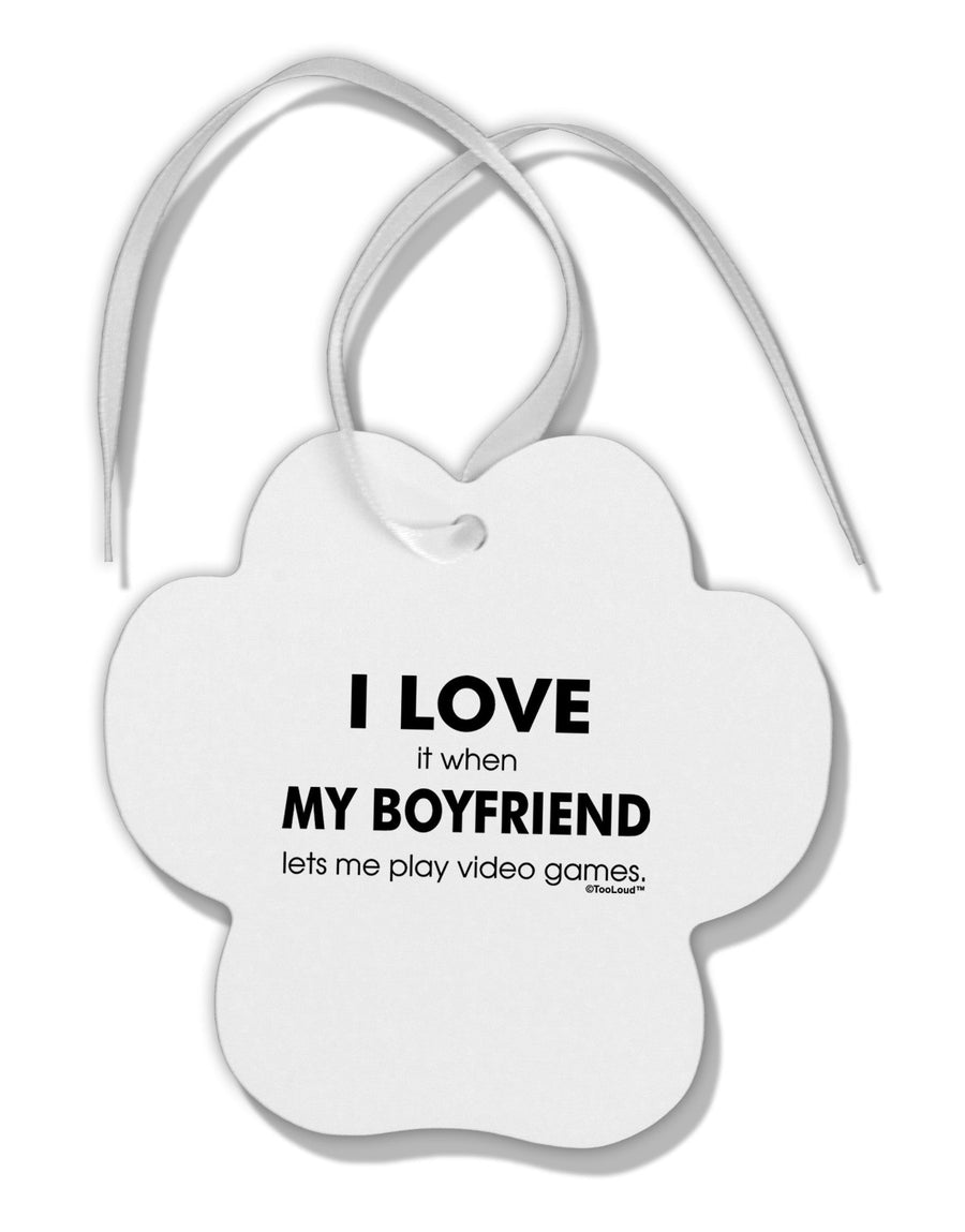 I Love My Boyfriend Videogames Paw Print Shaped Ornament-Ornament-TooLoud-White-Davson Sales