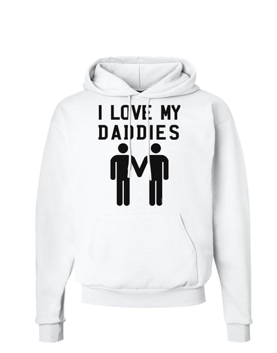 I Love My Daddies Gay Fathers Hoodie Sweatshirt-Hoodie-TooLoud-White-Small-Davson Sales