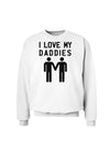 I Love My Daddies Gay Fathers Sweatshirt-Sweatshirts-TooLoud-White-Small-Davson Sales