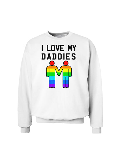 I Love My Daddies LGBT Sweatshirt-Sweatshirts-TooLoud-White-Small-Davson Sales