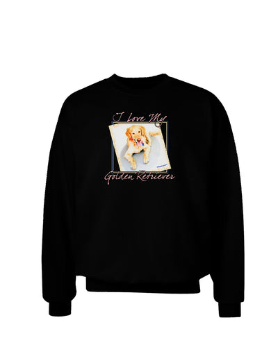 I Love My Golden Retriever Adult Dark Sweatshirt-Sweatshirts-TooLoud-Black-Small-Davson Sales