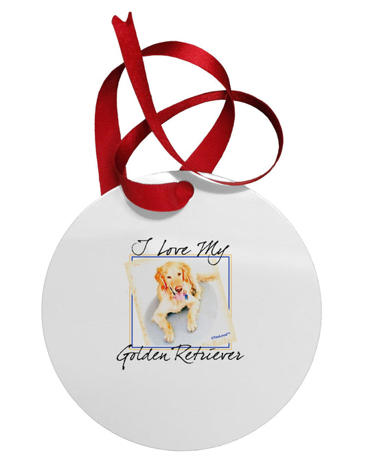I Love My Golden Retriever Circular Metal Ornament-Ornament-TooLoud-White-Davson Sales