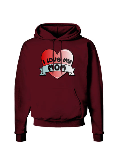 I Love My Mom - Heart Banner Design Dark Hoodie Sweatshirt by TooLoud-Hoodie-TooLoud-Maroon-Small-Davson Sales