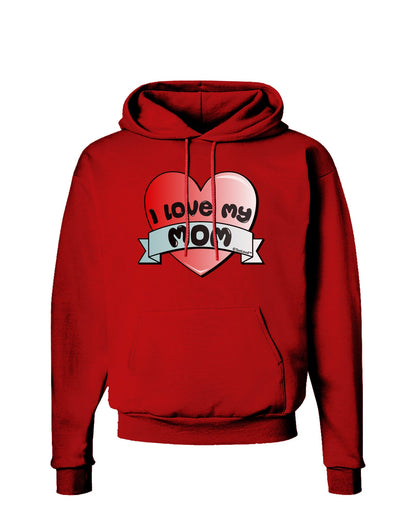 I Love My Mom - Heart Banner Design Dark Hoodie Sweatshirt by TooLoud-Hoodie-TooLoud-Red-Small-Davson Sales