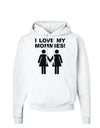 I Love My Mommies Lesbian Mother Hoodie Sweatshirt-Hoodie-TooLoud-White-Small-Davson Sales